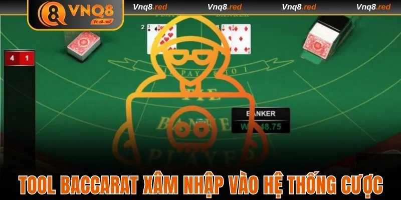Phần mềm hack Baccarat tự động xâm nhập vào hệ thống cược