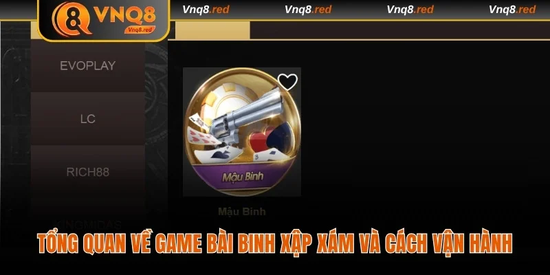 Tổng quan về game bài binh xập xám và cách vận hành