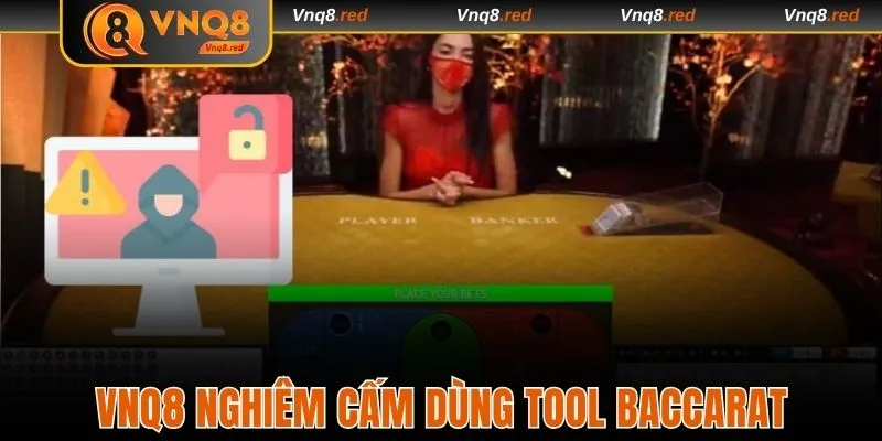 Tool Baccarat tự động không thể sử dụng tại VNQ8